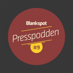 Presspodden #9 - Allt för publiken