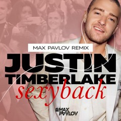 Justin Timberlake - Sexy Back (Max Pavlov Remix)