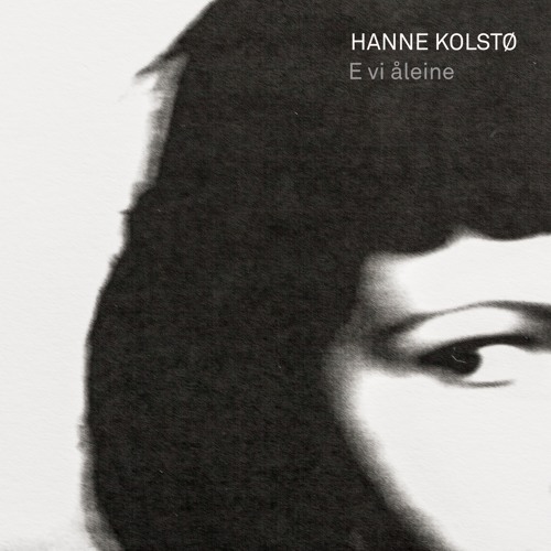 E vi åleine - Hanne Kolstø