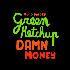 [GDR057] Green Ketchup - Damn Money (Original Mix)