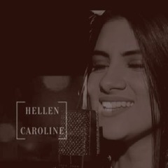 Hellen Caroline - Deus é Deus (Cover)