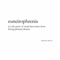 euneirophrenia.