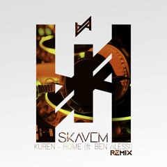 Kuren - Home ft. Ben Alessi (Skavem Remix)