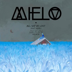 All We've Lost (Feat. Danél) [ALIGN Remix]