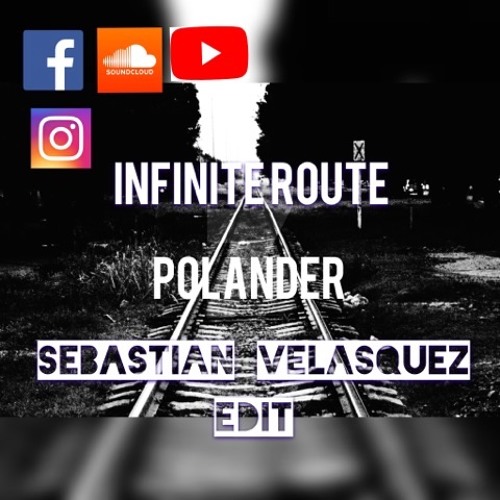 Infinite Route-Polander(sebastian velasquez Edit)