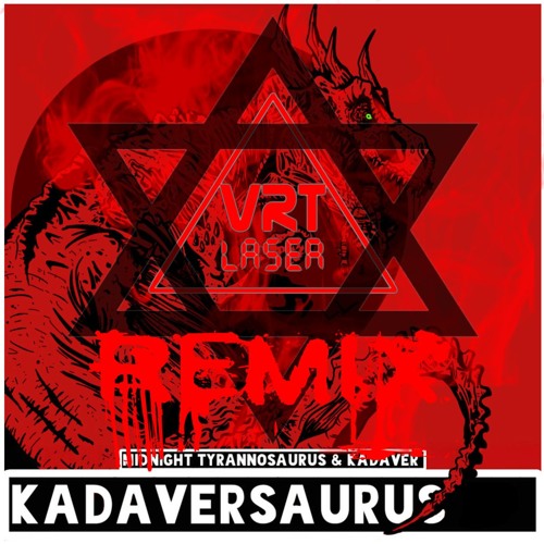 Midnight Tyrannosaurus & Kadaver - Ork Technology (VRT LASER REMIX)
