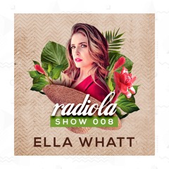 Radiola Show 008 - Ella Whatt
