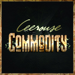 Ceerouse - Commodity