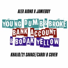 Young Dumb & Broke, Bank Account, & Bodak Yellow Mashup - Alex Aiono MASHUP FT JamieBoy