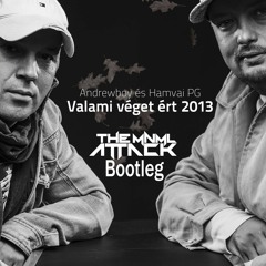 Andrewboy & Hamvai P.G. - Valami Véget Ért (The MNML Attack Bootleg)