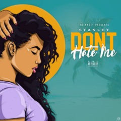 stanley x Dont Hate Me