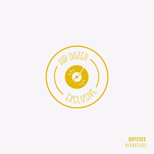 ØDYSSEE - Regretless [ hip dozer exclusive ]