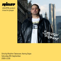 Kenny Dope: Strictly Rhythm Takeover: RinseFM UK: September 9, 2017