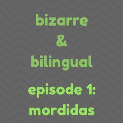 Ep 1: Mordidas