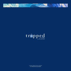 Trapped ft. ILLNGHT