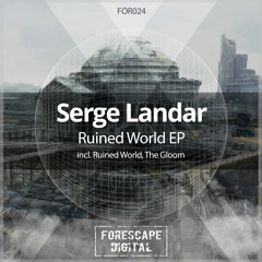 Serge Landar - Ruined World (Original Mix)