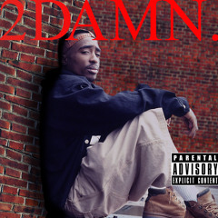 2DAMN. (2Pac & Kendrick Lamar)