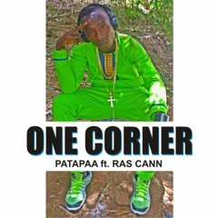 Patapaa One Corner feat Ras Cann (Prod. by Morgan Beat)