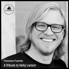 Francisco Fuentes - A Tribute to Helly Larson