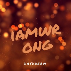 iamwrong - Daydream (Original Mix) [FREE DOWNLOAD]
