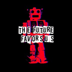 The Future Favors Us, Episode 13
