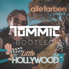 Alle Farben & Janieck - Little Hollywood (TOMMIC Bootleg)