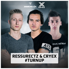 Ressurectz  & Cryex - #Turnup (FREE DOWNLOAD)