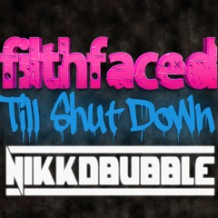 Nikkdbubble - Quiet Night In - Filthfaced Till Shut Down Mix