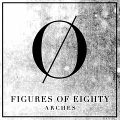 FIGURES OF EIGHTY | ARCHES