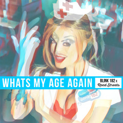 Whats My Age Again (Reed Streets Remix)