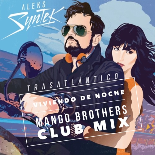 Stream Aleks Syntek Ft. Javier Lozada Viviendo De Noche (Mango