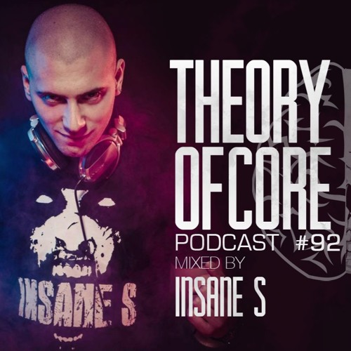 Theory Of Core - Podcast #92 Mixed By Insane S