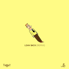 Lean Back - (TidbiT x Omar Remix)