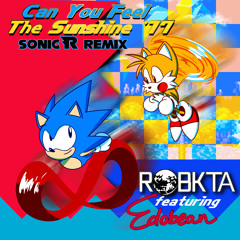 Can You Feel The Sunshine '17 (ft. Edobean) [Sonic R Remix]