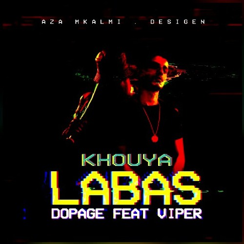 Dopage - Khouya Labas ft Viper