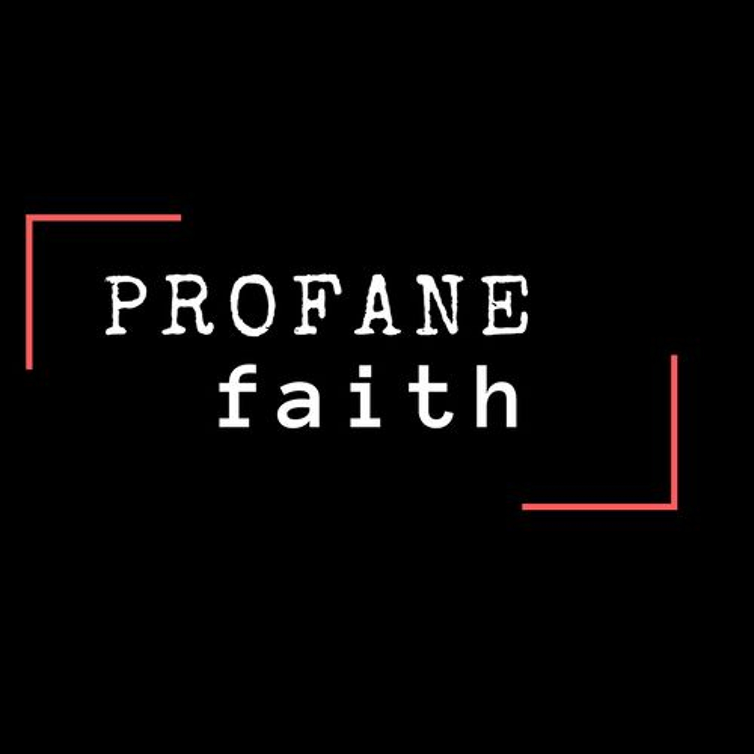 Profane Faith