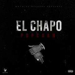 POPCAAN-EL CHAPO [NOTNICE RECORDS]