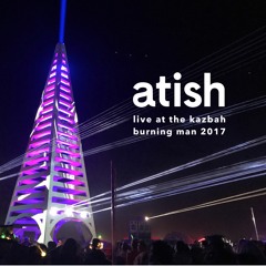 atish - LIVE at The Kazbah, Burning Man 2017