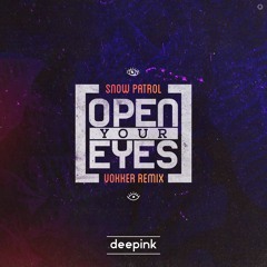 Snow Patrol - Open Your Eyes(Vokker Remix)