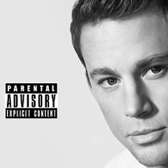 Channing Tatum (Wait a Minute Freestyle) [Additional vocals by Sir Hop]