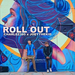 Roll Out - Charlez360 & Joey the KiD