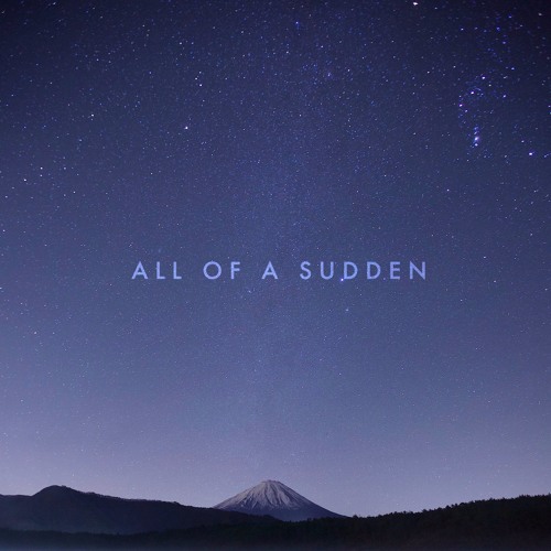 All Of A Sudden