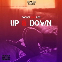 Dodge- Up & Down (feat. D.B).Prod By D.B