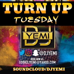 Turn UP Tuesday By @DJYemi (Dirty Quick Mix)