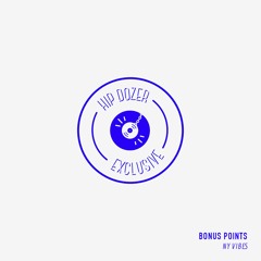 Bonus Points - NY Vibes [ hip dozer exclusive ]