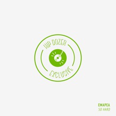 Emapea - So Hard [ hip dozer exclusive ]