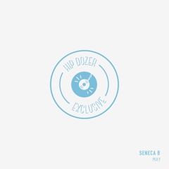 Seneca B - May [ hip dozer exclusive ]