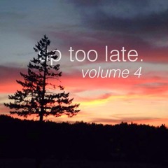 up too late - vol. 4