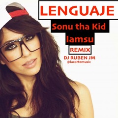 Sonu tha Kid Ft Iamsu Lenguaje Dj Ruben Jm Intro Remix