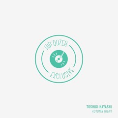 TOSHIKI HAYASHI - Autumn Night [ hip dozer exclusive ]